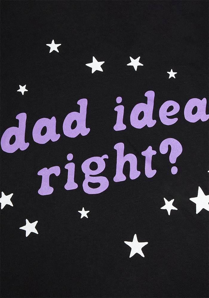 dad idea right? t-shirt