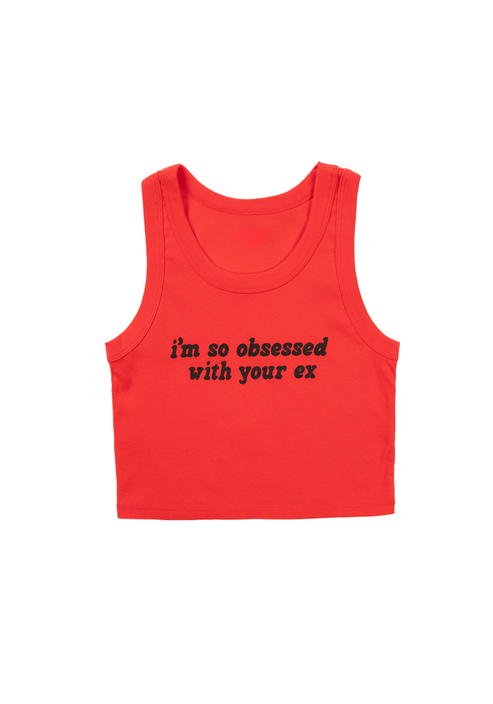 i'm so obsessed with your ex crop tank